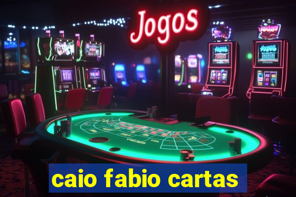 caio fabio cartas